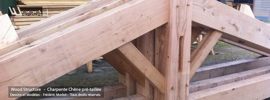 Kit Charpente Chêne pré-taillé et livré assemblée - Taille de Charpente bois Wood Structure - Sarl Merlot - Richelieu - France